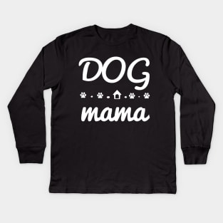 Dog Mama Dog Mom Kids Long Sleeve T-Shirt